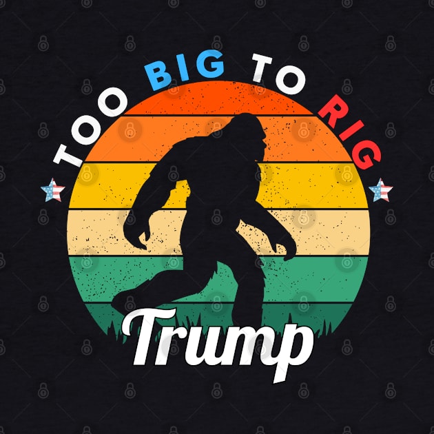 TOO BIG TO RIG BIG YETTI TRUMP by Lolane